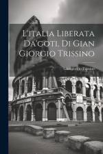 L'italia Liberata Da'goti, Di Gian Giorgio Trissino af Giangiorgio Trissino