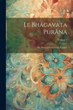Le Bhâgavata Purâna: Ou, Histoire Poétique De Krichna; Volume 3 af Anonymous