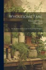 Wholesome Fare: Or, the Doctor and the Cook, by E.S. and E.J. Delamere af Edmund Saul Dixon