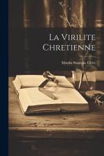 La Virilite Chretienne af Martin Stanislas Gillet