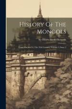History Of The Mongols: From The 9th To The 19th Century, Volume 2, Issue 2 af Henry Hoyle Howorth