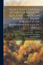 Notice Sur Le Château De Sarcus Restitué Tel Qu'il Était Lors De Son Achèvement En 1550, Précédée D'une Biographie Sur Jean De Sarcus af Armand Gustave Houbigant