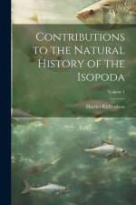 Contributions to the Natural History of the Isopoda; Volume 1 af Harriet Richardson