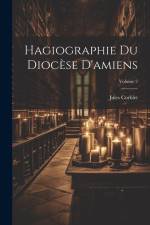 Hagiographie Du Diocèse D'amiens; Volume 2 af Jules Corblet