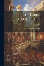 Les Turcs D'aujourd'hui: Ou, Le Grand Karagheuz af Edmond Fazy