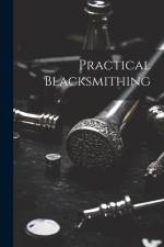 Practical Blacksmithing af Anonymous