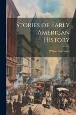 Stories of Early American History af Wilbur Fisk Gordy