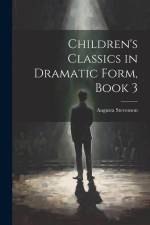 Children's Classics in Dramatic Form, Book 3 af Augusta Stevenson