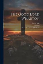 The Good Lord Wharton af Bryan Dale