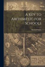 A Key to Arithmetic for Schools af Barnard Smith
