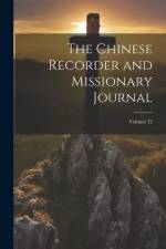 The Chinese Recorder and Missionary Journal; Volume 12 af Anonymous
