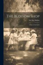 The Blossom Shop: A Story of the South af Isla May Mullins
