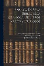 Ensayo De Una Biblioteca Española De Libros Raros Y Curiosos; Volume 4 af Marcelino Menéndez Y. Pelayo