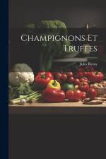 Champignons Et Truffes af Jules Remy