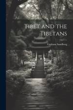 Tibet and the Tibetans af Graham Sandberg