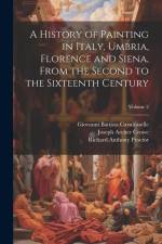 A History of Painting in Italy, Umbria, Florence and Siena, From the Second to the Sixteenth Century; Volume 2 af Richard Anthony Proctor