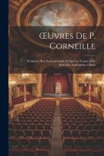 OEuvres De P. Corneille: Pertharite, Roi Des Lombards. OEdipe. La Toison D'or. Sertorius. Sophonisbe. Othan af Anonymous