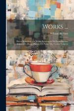 Works ...: Horae Scandicae, Or Works Relating to Old Scandinavian Literature.-Horae Pieriae, Or Poetry On Various Subjects af William Herbert