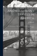 An Englishman's Travels in America: His Observations of Life and Manners in the Free and Slave States af J. Benwell