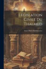 Législation Civile Du Thalmud af Israel Michel Rabbinowicz