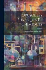 Opuscules Physiques Et Chimiques af Antoine Laurent Lavoisier