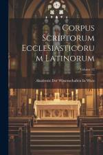 Corpus Scriptorum Ecclesiasticorum Latinorum; Volume 17 af Akademie der Wissenschaften in Wien