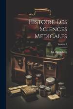 Histoire Des Sciences Medicales; Volume 1 af Ch Daremberg