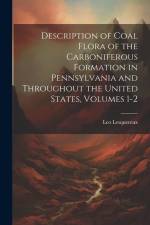 Description of Coal Flora of the Carboniferous Formation in Pennsylvania and Throughout the United States, Volumes 1-2 af Leo Lesquereux
