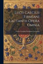 Lucii Caecilii Firmiani Lactantii Opera Omnia af Lucius Caecilius Firmianus Lactantius