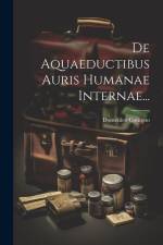 De Aquaeductibus Auris Humanae Internae... af Domenico Cotugno