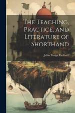 The Teaching, Practice, and Literature of Shorthand af Julius Ensign Rockwell