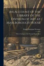 An Account of the Library of the Division of Art at Marlborough House: With a Catalogue of the Principal Works [Etc.] af Ralph Nicholson Wornum