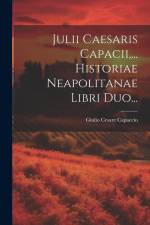Julii Caesaris Capacii, ... Historiae Neapolitanae Libri Duo... af Giulio Cesare Capaccio