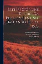 Lettere Storiche Di Luigi Da Porto, Vicentino, Dall'anno 1509 Al 1528 af Luigi da Porto