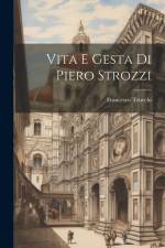 Vita E Gesta Di Piero Strozzi af Francesco Trucchi