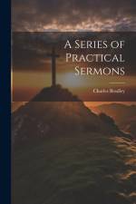 A Series of Practical Sermons af Charles Bradley