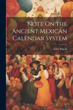 Note On the Ancient Mexican Calendar System af Zelia Nuttall