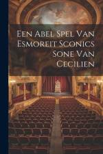Een Abel Spel Van Esmoreit Sconics Sone Van Cecilien af Anonymous