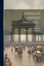 Annales Altahenses Maiores... af Wilhelm Von Giesebrecht