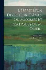 L'esprit D'un Directeur D'âmes, Ou Maximes Et Pratiques De M. Olier... af Jean-Jacques Olier