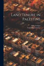 Land Tenure in Palestine af Franz Oppenheimer