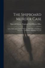 The Shipboard Murder Case af Bancroft Library Regional Oral History