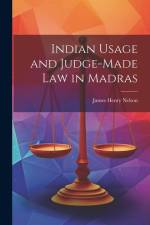 Indian Usage and Judge-Made Law in Madras af James Henry Nelson