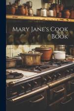 Mary Jane's Cook Book af Anonymous