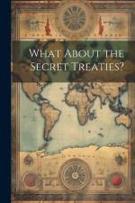 What About the Secret Treaties? af Anonymous
