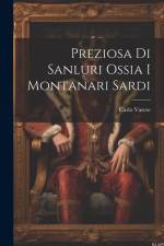 Preziosa Di Sanluri Ossia I Montanari Sardi af Carlo Varese