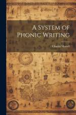 A System of Phonic Writing af Charles Morrell