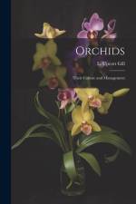 Orchids: Their Culture and Management af L Upcott Gill