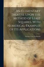 An Elementary Treatise Upon the Method of Least Squares, With Numerical Examples of its Applications af George Cary Comstock