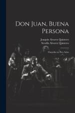 Don Juan, buena persona: Comedia en tres actos af Serafin Alvarez Quintero